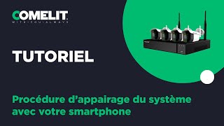 COMELIT FRANCE - Tutoriel WIKIT - Procédure d'appairage du système avec votre smartphone