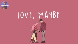 [Playlist] love, maybe 🍓 chill music that make you feel good