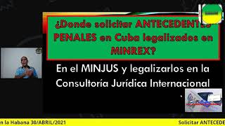 ANTECEDENTES PENALES EN Cuba, PRECIO del servicio LUGAR para solicitar y tiempo de DEMORA/ABRIL2021