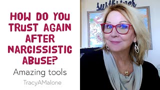 How Do You Trust Again After Narcissistic Abuse - Great tool