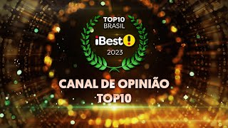 TOP10 CANAL DE OPINIÃO - Prêmio iBest 2023