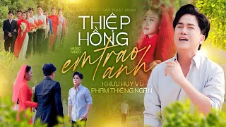 Thiệp Hồng Em Trao Anh | Khưu Huy Vũ ft. Phạm Thiêng Ngân | Ns Cao Nhật Minh
