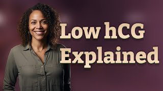 What Does a Low hCG Reading Mean in Early Pregnancy?