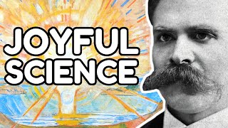 NIETZSCHE Explained: The Joyful Science | God Is Dead | Eternal Recurrence (Full Analysis)