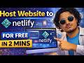 Host Website to Netlify in 2 Mins FREE - HTML | CSS | JS