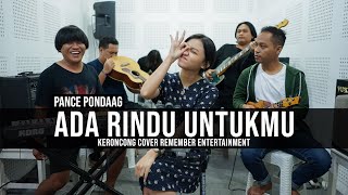 Pance Pondaag - Ada Rindu Untukmu | Remember Entertainment ( Keroncong Version Cover )