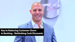 CXO Dispatch | Paul De Bonis - Key to Reducing Customer Churn in Banking - Rethinking Cash Discounts