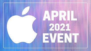 Apple Products coming in April 2021 Event