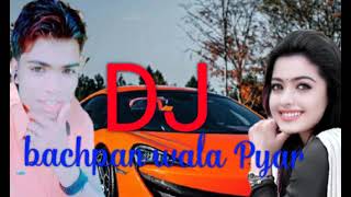bachpan wala Pyar soniye happy Pyar nishani de sardar ka DJ