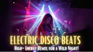 Electric Disco Beats 🎶 Exclusive Loud Bass High-Energy Remix for a Wild Night!