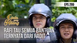 CINTA YANG HILANG - Rafi Tak Terima Bantuan Dari Radit [8 DESEMBER 2018]