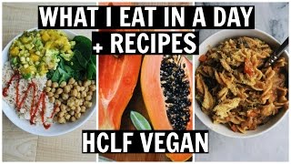 What I Eat In A Day (+ RECIPES) || HCLF VEGAN