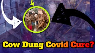 Cow Dung a Covid Cure?