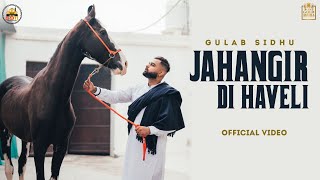 Jahangir Di Haveli (Full Video) Gulab Sidhu | The Kidd | Latest Punjabi Songs 2021 | 5911 Records