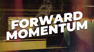 Forward Momentum || Tak Bhana