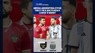 Media Argentina Syok saat Tiket FIFA Matchday Kontra Timnas Indonesia Ludes dalam 5 Menit