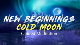 Cold Moon Meditation for New Beginnings