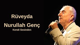 Nurullah Genç- Rüveyda (Kendi Sesinden)