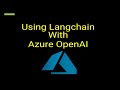 How To Use Langchain With Azure OpenAI