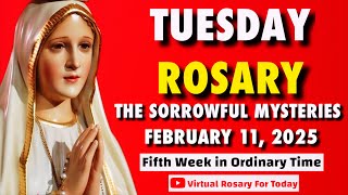 HOLY ROSARY TODAY ❤️ TUESDAY, FEBRUARY 11, 2025 ❤️ SORROWFUL MYSTERIES OF THE ROSARY VIRTUAL ROSARY