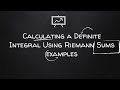 Calculating a Definite Integral Using Riemann Sums examples