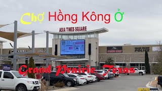 Chợ Hồng Kông Ở Grand Prairie(Dallas) Texas | Asia Times Square Hong Kong Market, Grand Prairie 2022