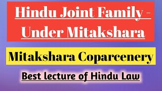 Hindu Joint Family- Under Mitakshara | Mitakshara Coparcenery | Family Law |