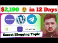 $2,190 in Just 12 Days! 😱 | Secret Blogging Topic Revealed | Fastest Way To Earn Money From Blogging