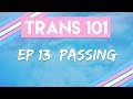 Trans 101: Ep 13 - Passing [CC]