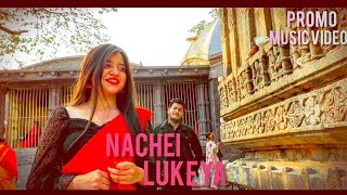 NACHEI LUKEYA OFFICIAL PROMO II Deb Sinha \u0026 Anwesha Sarma II Singer Purav Sinha Ft. Barnita Sinha II