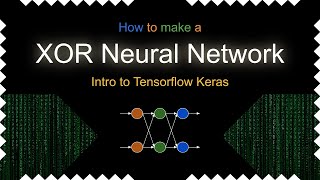 Intro to TensorFlow - How to make a XOR Neural Network