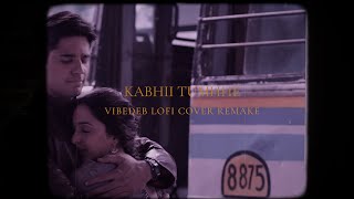 Kabhi Tumhe [ Lofi Cover Remake ] | Shershaah | Darshan Raval | VIBEDEB