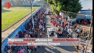 Saturan migrantes el INM en Tapachula por citas a través de CBP One