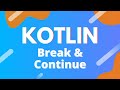 Kotlin: Ep. 20 - Break and Continue