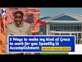 3 Ways to make my kind of Grace work for you Speedily in Accomplishment - Bishop David Abioye 
