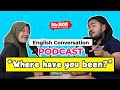 English Conversation Podcast - Where have you been?? (Mr. Bob Kampung Inggris Podcast)