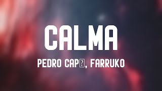 Calma - Pedro Capó, Farruko [Lyrics ] 💘