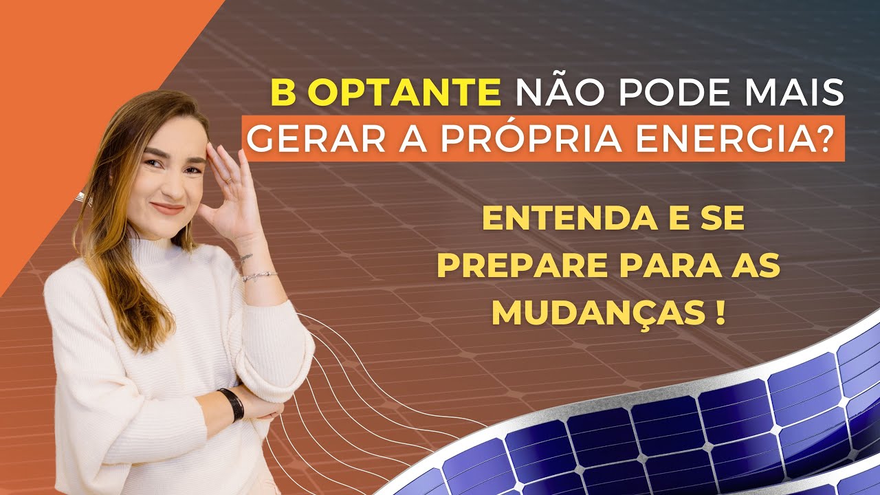 B Optante: Não Pode Mais Gerar A Própria Energia? - YouTube