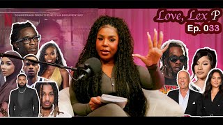 Love, Lex P Ep 33 Unknown Number review, Young Thug vs Glo, Brittney Renner vs PJ Washington & more!