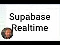 All the ways to react to changes in Supabase