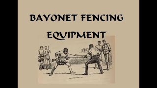 Bayonet Fencing Equipment - Rifles, Helmets \u0026 More