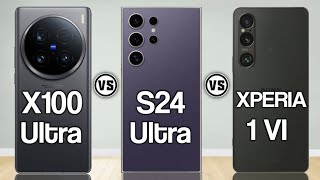Vivo X100 Ultra Vs Galaxy S24 Ultra Vs Sony Xperia 1 VI   #Trakontech.