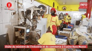 VISITE DU MINISTRE DE L'INDUSTRIE ET DU COMMERCE À L'USINE BARA MUSSO