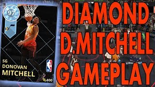 NBA2K18 MyTeam Diamond Donovan Mitchell Gameplay!!! 100 Dunking Stats and HoF Posterizer Cheese!!!