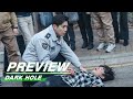 Preview: Dark Hole EP04 | 黑洞 | iQiyi