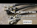 How to connect air line hoses, fittings on slave valve & filter regulator for eaton fuller