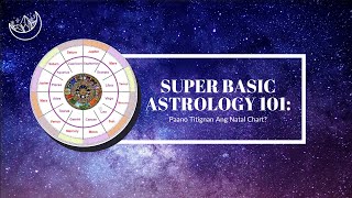 SUPER BASIC #ASTROLOGY 101: Paano Tignan Ang Natal Chart?