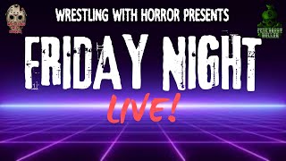 Friday Night LIVE! | Wrestling With Horror | WWE Women's Woes \u0026 More |