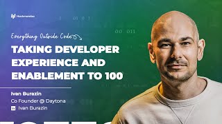 Taking Developer Experience and Enablement to 100 - EOC with Ivan Burazin