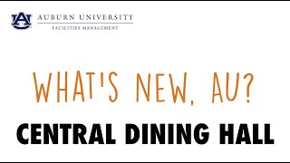 What’s New, AU? Central Dining Hall
